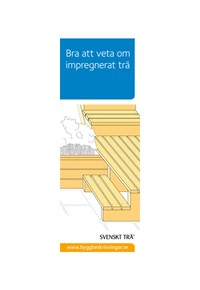 Byggbeskrivning Allmänt - Bra att veta om impregnerat trä