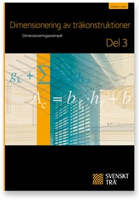 Dimensionering av Träkonstruktioner : Del 3 - Utgåva 3:2019